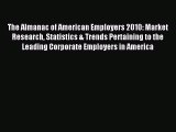 Read The Almanac of American Employers 2010: Market Research Statistics & Trends Pertaining