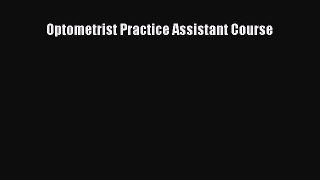 Download Optometrist Practice Assistant Course Ebook Free