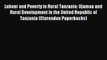 Read Labour and Poverty in Rural Tanzania: Ujamaa and Rural Development in the United Republic