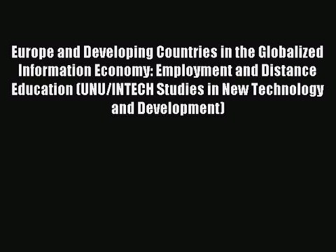 Read Europe and Developing Countries in the Globalized Information Economy: Employment and