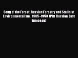 PDF Song of the Forest: Russian Forestry and Stalinist Environmentalism 1905–1953 (Pitt Russian