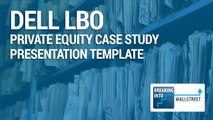 Private Equity Case Study Presentation Template (Dell LBO Case Study)