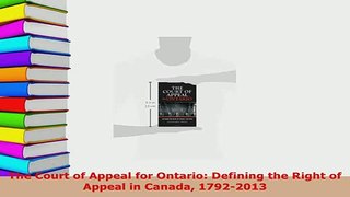 PDF  The Court of Appeal for Ontario Defining the Right of Appeal in Canada 17922013  EBook