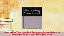 PDF  Surveying Your Land A CommonSense Guide to Surveys Deeds and Title Searches Free Books