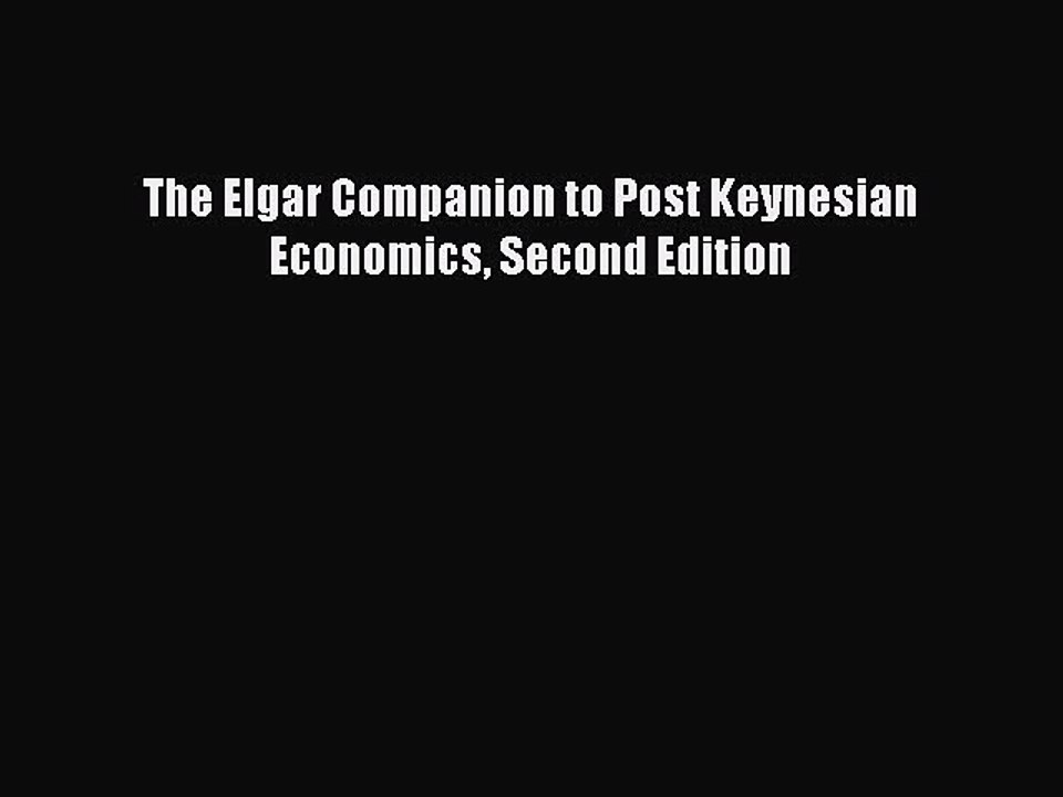 Read The Elgar Companion to Post Keynesian Economics Second Edition Ebook Free