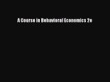 Download A Course in Behavioral Economics 2e PDF Online