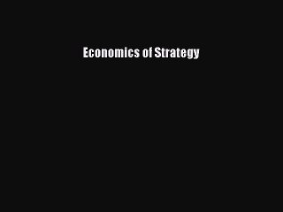 Read Economics of Strategy Ebook Free