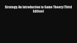 Read Strategy: An Introduction to Game Theory (Third Edition) PDF Online