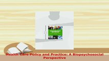 PDF  Health Care Policy and Practice A Biopsychosocial Perspective PDF Book Free