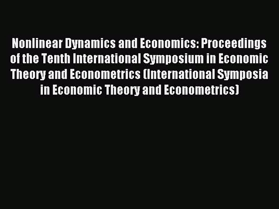 Read Nonlinear Dynamics and Economics: Proceedings of the Tenth International Symposium in