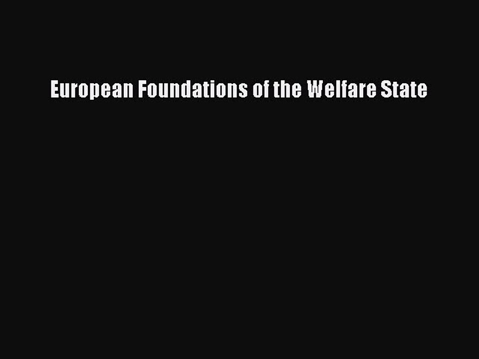 Read European Foundations of the Welfare State Ebook Free