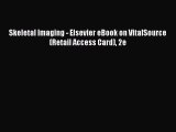 Read Skeletal Imaging - Elsevier eBook on VitalSource (Retail Access Card) 2e Ebook Free