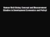 Read Human Well-Being: Concept and Measurement (Studies in Development Economics and Policy)