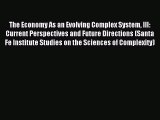 Download The Economy As an Evolving Complex System III: Current Perspectives and Future Directions