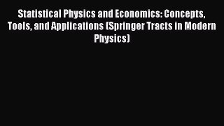 Read Statistical Physics and Economics: Concepts Tools and Applications (Springer Tracts in