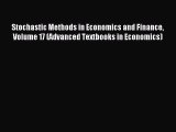 Read Stochastic Methods in Economics and Finance Volume 17 (Advanced Textbooks in Economics)