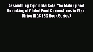 PDF Assembling Export Markets: The Making and Unmaking of Global Food Connections in West Africa