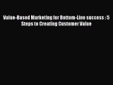 Read Value-Based Marketing for Bottom-Line success : 5 Steps to Creating Customer Value Ebook
