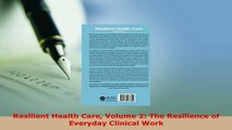 PDF  Resilient Health Care Volume 2 The Resilience of Everyday Clinical Work PDF Book Free