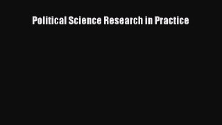 Read Political Science Research in Practice Ebook Free