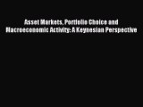 Download Asset Markets Portfolio Choice and Macroeconomic Activity: A Keynesian Perspective