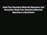 Download Exam Prep: Hazardous Materials Awareness and Operations (Exam Prep: Hazardous Materials