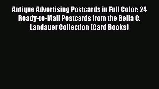 Read Antique Advertising Postcards in Full Color: 24 Ready-to-Mail Postcards from the Bella