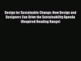 Read Design for Sustainable Change: How Design and Designers Can Drive the Sustainability Agenda