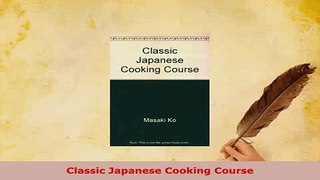 PDF  Classic Japanese Cooking Course PDF Full Ebook
