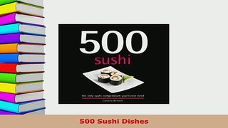 PDF  500 Sushi Dishes Read Online