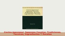 PDF  Cocina japonesa Japanese Cousine Tradiciones Tecnicas Ingredientes Y Recetas Download Full Ebook