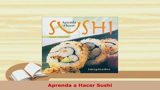 Download  Aprenda a Hacer Sushi PDF Online