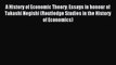 Read A History of Economic Theory: Essays in honour of Takashi Negishi (Routledge Studies in