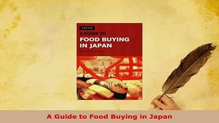 PDF  A Guide to Food Buying in Japan Download Online