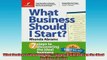 READ book  What Business Should I Start 7 Steps to Discovering the Ideal Business for You Online Free
