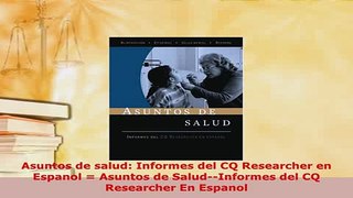 Download  Asuntos de salud Informes del CQ Researcher en Espanol  Asuntos de SaludInformes del Ebook