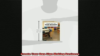 READ book  Create Your Own Sign Making Business Full Free