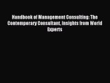 Read Handbook of Management Consulting: The Contemporary Consultant Insights from World Experts