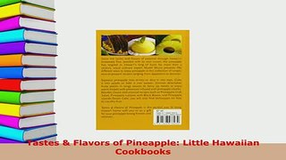 PDF  Tastes  Flavors of Pineapple Little Hawaiian Cookbooks Download Online