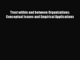 Read Trust within and between Organizations: Conceptual Issues and Empirical Applications PDF