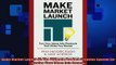 READ book  Make Market Launch IT The Ultimate Product Creation System for Turning Your Ideas Into Full EBook