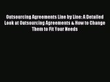 Read Outsourcing Agreements Line by Line: A Detailed Look at Outsourcing Agreements & How to