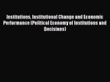 Read Institutions Institutional Change and Economic Performance (Political Economy of Institutions