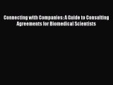 Read Connecting with Companies: A Guide to Consulting Agreements for Biomedical Scientists