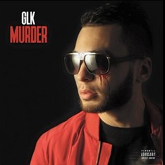 07 GLK – Grosse folle (feat. Gradur) //audio officiel // Murder (2016) Album