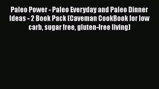 Read Paleo Power - Paleo Everyday and Paleo Dinner Ideas - 2 Book Pack (Caveman CookBook for