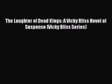 Download The Laughter of Dead Kings: A Vicky Bliss Novel of Suspense (Vicky Bliss Series) PDF