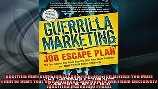 FREE EBOOK ONLINE  Guerrilla Marketing Job Escape Plan The Ten Battles You Must Fight to Start Your Own Online Free