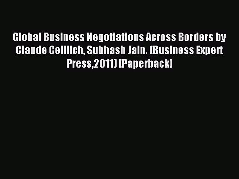Read Global Business Negotiations Across Borders by Claude Celllich Subhash Jain. (Business