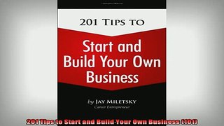 READ book  201 Tips to Start and Build Your Own Business 101 Free Online